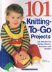 101 Knitting-To-Go Projects: All Stitched in Strips, Blocks, Sections and Motifs