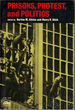 Prisons, Protest, and Politics
