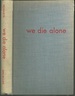 We die alone.