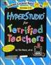 Hyperstudio for Terrified Teachers (Unopended Cd-Rom)