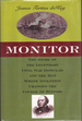 Monitor: The Story of the Legendary Civil War Ironclad and the Man Whose Invention Changed the Course of History