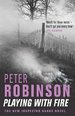 Playing With Fire: the New Inspector Banks Novel