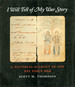 I Will Tell of My War Story: a Pictorial Account of the Nez Perce War