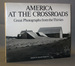 America at the Crossroads: Great Photographs From the Thirties
