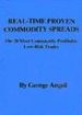 Real Time Proven Commodity Spreads: the Most Consistently Profitable Low-Risk Trades: the 20 Most Consistently Profitable Low-Risk Trades (Gebundene Ausgabe) Von George Angell