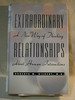 Extraordinary Relationships: A New Way of Thinking About Human Interactions
