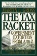 The Tax Racket Government Extortion From a to Z