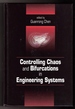 Controlling Chaos and Bifurcations in Engineering Systems