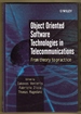 Object Oriented Software Technologies in Telecommunications: From Theory to Practice
