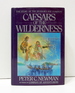 Caesars of the Wilderness: Company of Adventurers Volume II