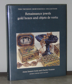 Renaissance Jewels, Gold Boxes, and Objets De Vertu: From the Thyssen-Bornemisza Collection