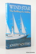 Wind Star: the Building of a Sailship