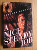 A Nice Steady Job