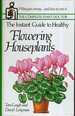 The Instant Guide to Healthy Flowering Houseplants