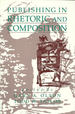 Publishing in Rhetoric and Composition