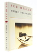 While I Was Gone: a Novel