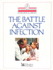 The Battle Against Infection--the American Medical Association Home Medical Library
