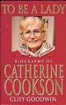 To Be a Lady: Story of Catherine Cookson
