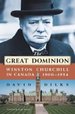 The Great Dominion: Winston Churchill in Canada, 1900-1954