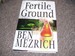 Fertile Ground By Mezrich, Ben
