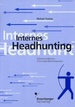 Internes Headhunting. Talente Entdecken-F�hrungskr�fte Entwickeln Von Michael Thomas