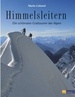 Himmelsleitern. Die Sch�nsten Grattouren Der Alpen [Gebundene Ausgabe] Mario Colonel (Autor)