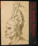 The Spanish Manner: Drawings From Ribera to Goya