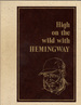 High on the Wild With Hemingway