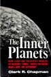 The Inner Planets: New Light on the Rocky Worlds of Mercury, Venus, Earth, the Moon, Mars, and the Asteroids