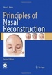 Principles of Nasal Reconstruction [Englisch] [Gebundene Ausgabe] Shan R. Baker Nose Surgery Skin Cancer Plastic Surgeons Dermatologists Otolaryngologists Surgical Excision Reconstruction Surgeon Defects Skin Cancer Removal Guided Surgical Techniques...