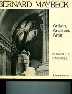 Bernard Maybeck: Artisan, Architect, Artist