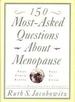 150 Most-Asked Questions About Menopause: What Women Really Want to Know