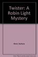 Twister: a Robin Light Mystery