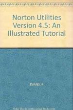 Norton Utilities 4.5: an Illustrated Tutorial
