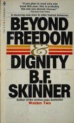 Beyond Freedom and Dignity