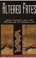 Altered Fates: Gene Therapy and the Retooling of Human Life
