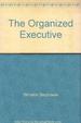 The Organized Executive: a Program for Productivity: New Ways to Manage Time, Paper, and People