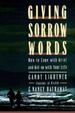 Giving Sorrow Words: How to Cope With Your Grief and Get on With Your Life