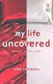 My Life Uncovered