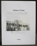 Robert Frank: Come Again