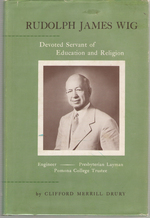 Rudolph James Wig; Engineer, Pomona College Trustee, Presbyterian Layman