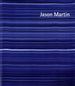 Jason Martin: Paintings