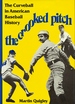The Crooked Pitch: The Curveball in American Baseball History