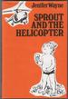 Sprout and the Helicopter