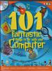 101 Fantastic Things to Do With Your Computer