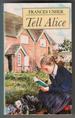 Tell Alice