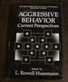 Aggressive Behavior: Current Perspectives