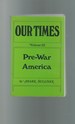 Our Times 1900-1925: Volume III: Pre-War America