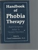 The Handbook of Phobia Therapy: Rapid Symptom Relief in Anxiety Disorders
