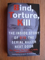 Bind, Torture, Kill: The Inside Story of BTK, the Serial Killer Next Door